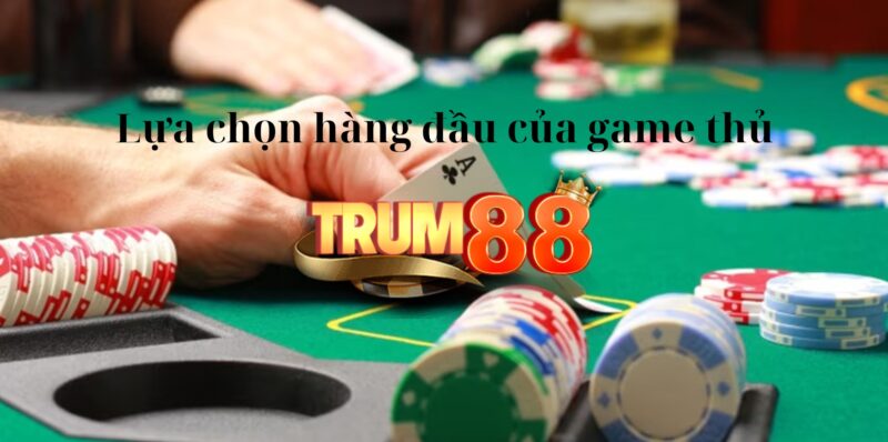 Trum88 trong tương lai là lựa chọn hàng đầu của mọi game thủ